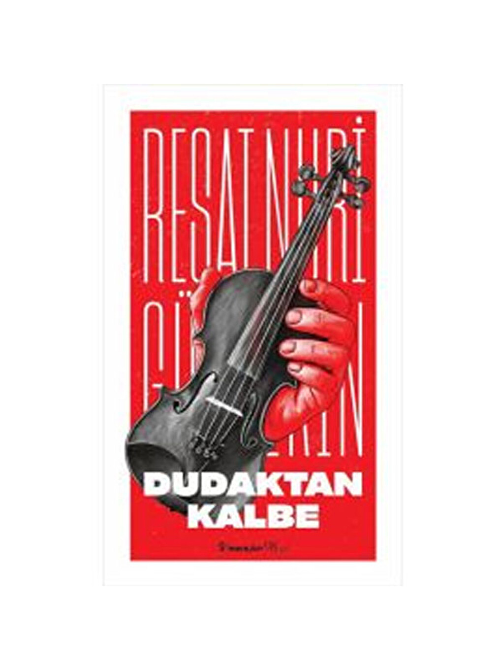Dudaktan Kalbe Reşat Nuri Güntekin İnkılap Yayınları