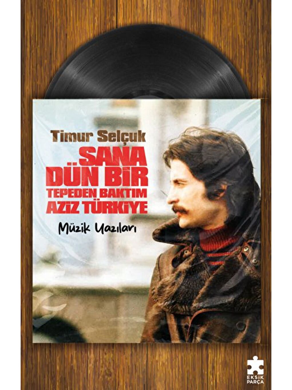 Sana Dün Bir Tepeden Baktım Aziz Türkiye- Müzik Yazıları