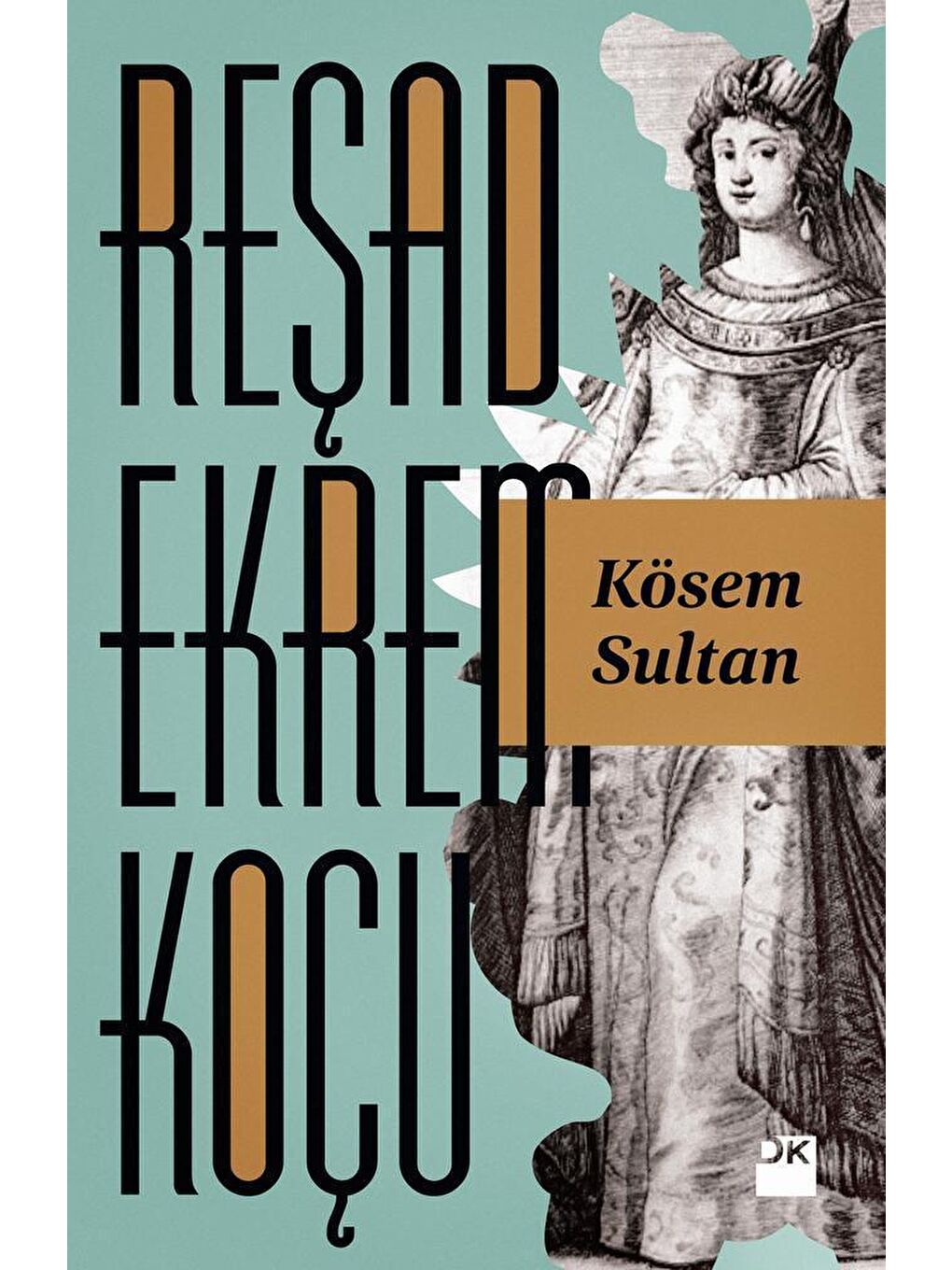 Doğan Kitap Kösem Sultan - Reşad Ekrem Koçu