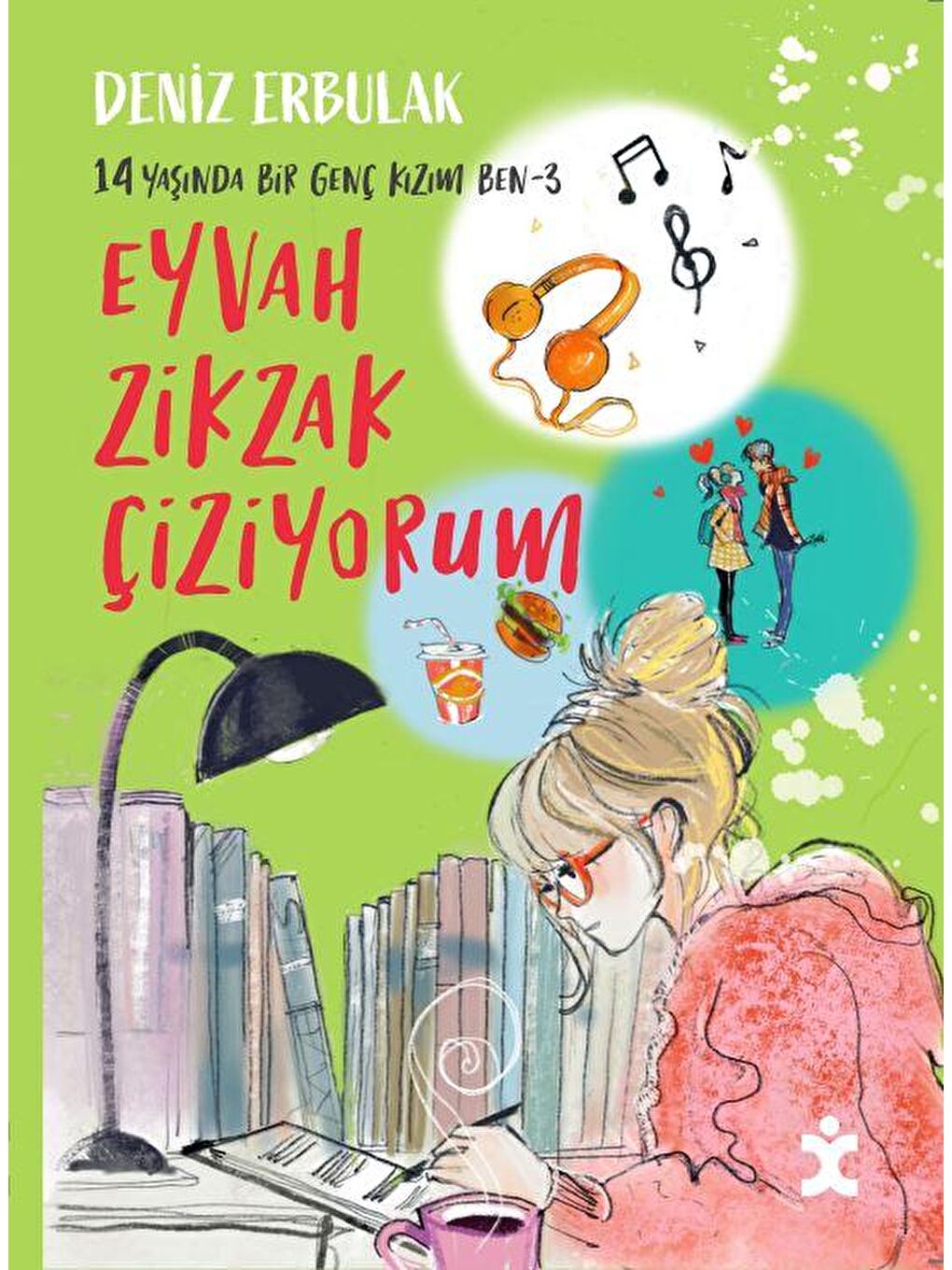 Doğan Çocuk Beyaz 14 Yaşinda Bir Genç Kizim Ben 3- Eyvah Zikzak Çiziyorum - Deniz Erbulak