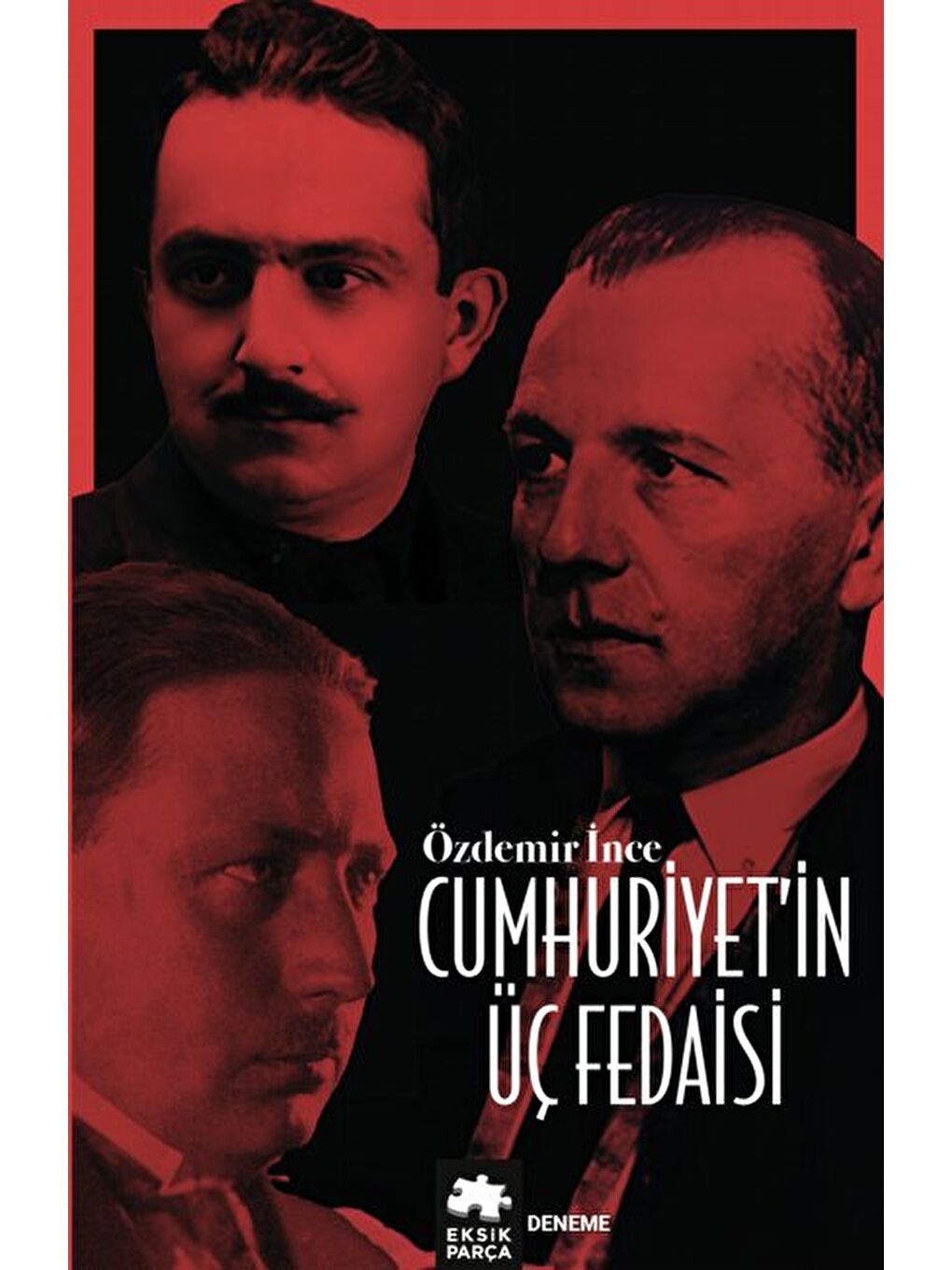 Cumhuriyet’in Üç Fedaisi