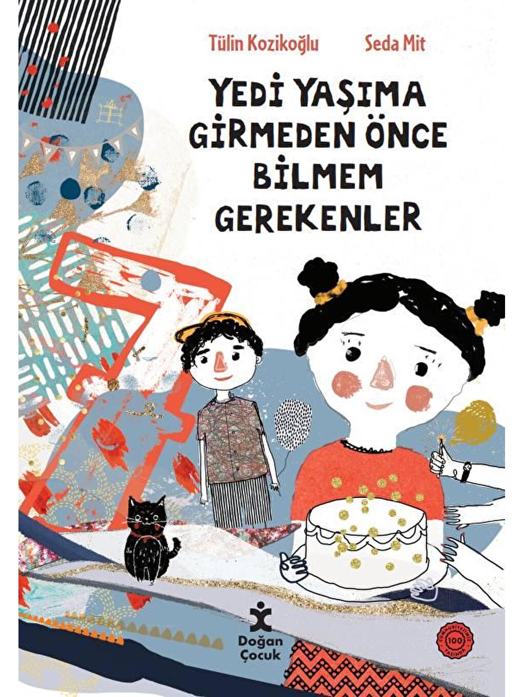 7 Yaşıma Girmeden Önce Bilmem Gerekenler - Tülin Kozikoğlu
