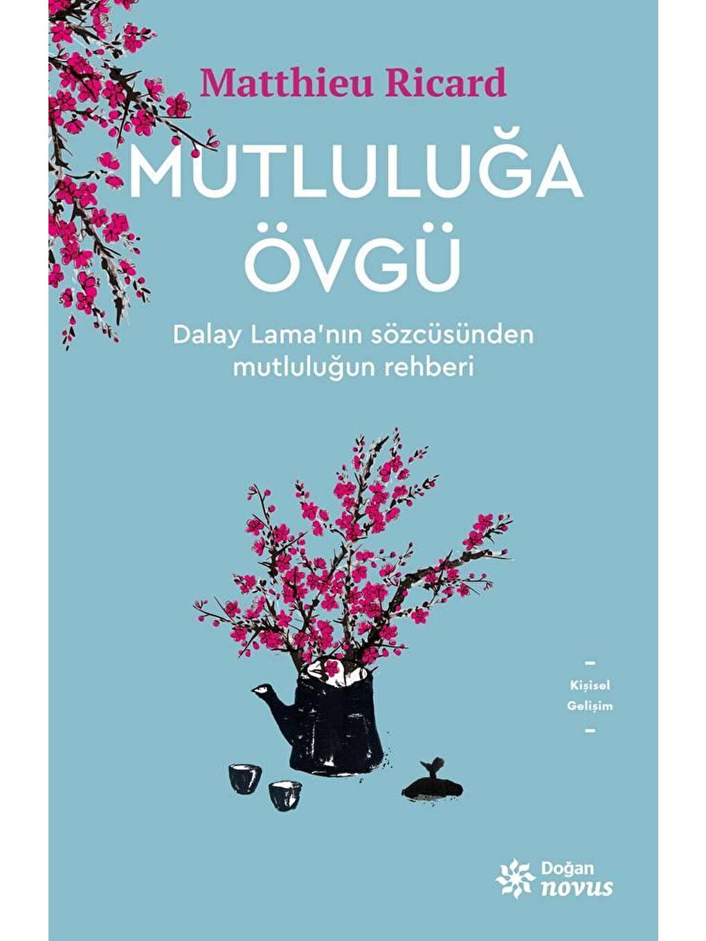 Mutluluğa Övgü - Matthieu Ricard
