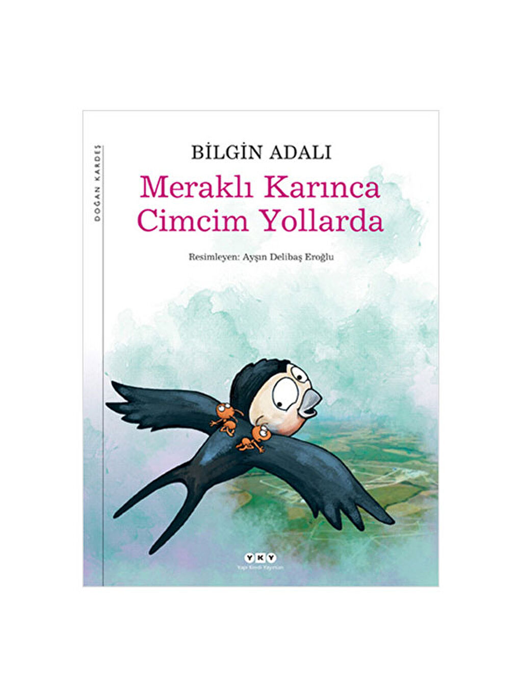 Meraklı Karınca Cimcim Yollarda Bilgin Adalı Yapı Kredi YayRenk: RENKSİZ