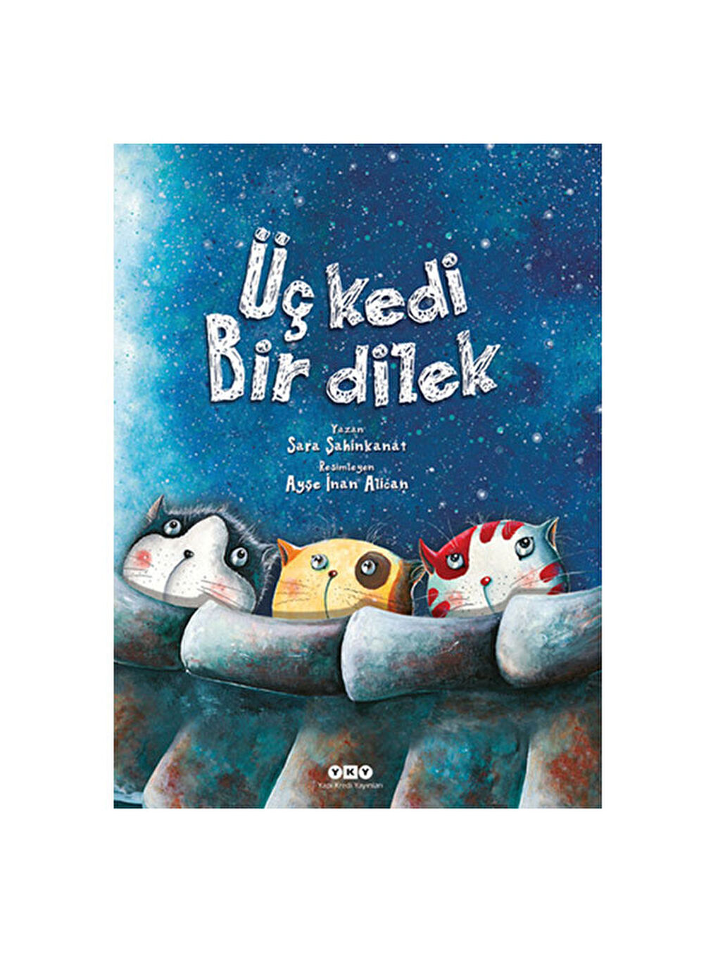 Üç Kedi Bir Dilek Sara Şahinkanat Yapı Kredi YayınlarıRenk: RENKSİZ