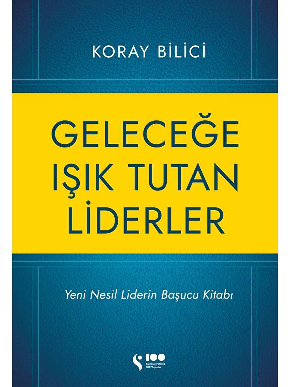 Doğan Kitap Beyaz Geleceğe Işık Tutan Liderler - Koray Bilici