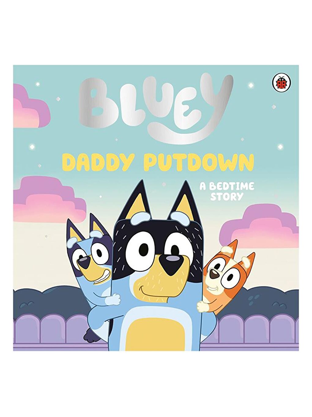 Ladybird Bluey - Daddy Putdown