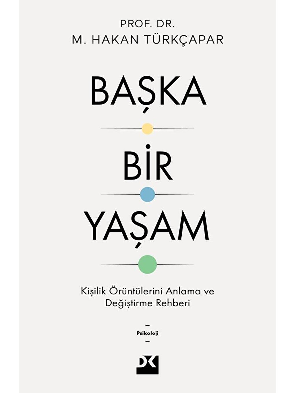 Başka Bir Yaşam - Prof. Dr. M. Hakan Türkçapar