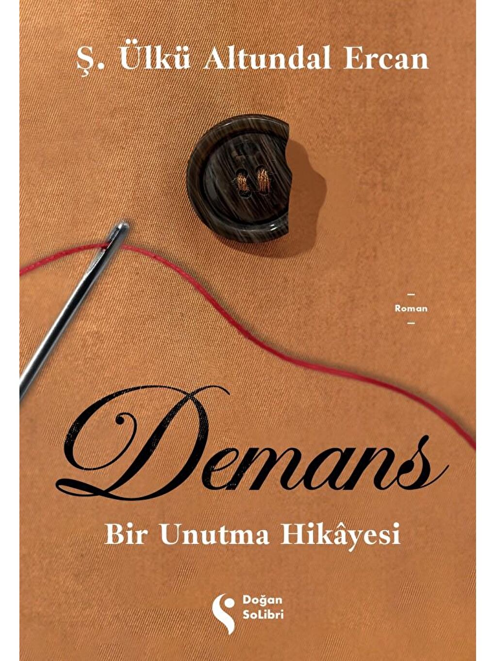 Doğan Kitap Beyaz Demans: Bir Unutma Hikâyesi - Ş. Ülkü Altundal Ercan