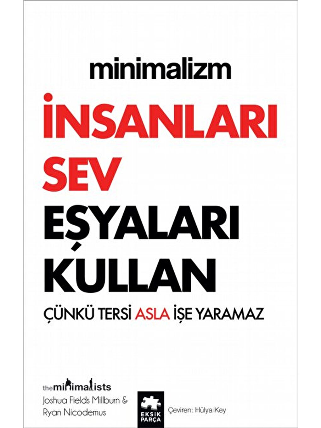 Minimalizm: İnsanları Sev Eşyaları Kullan