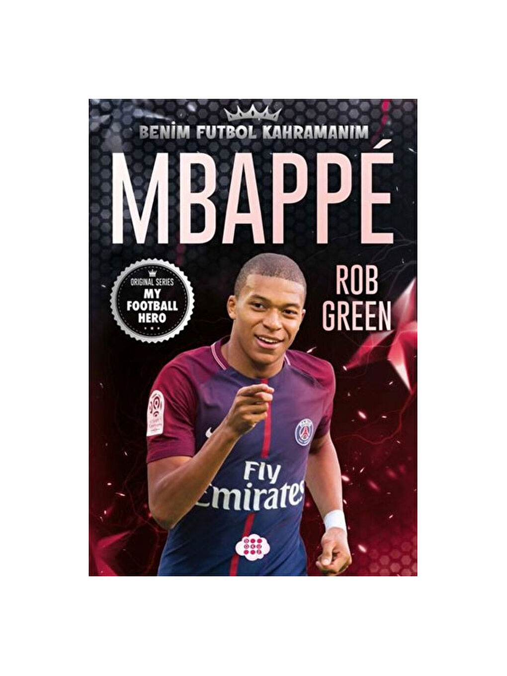 Mbappe Benim Futbol Kahramanım Rob Green