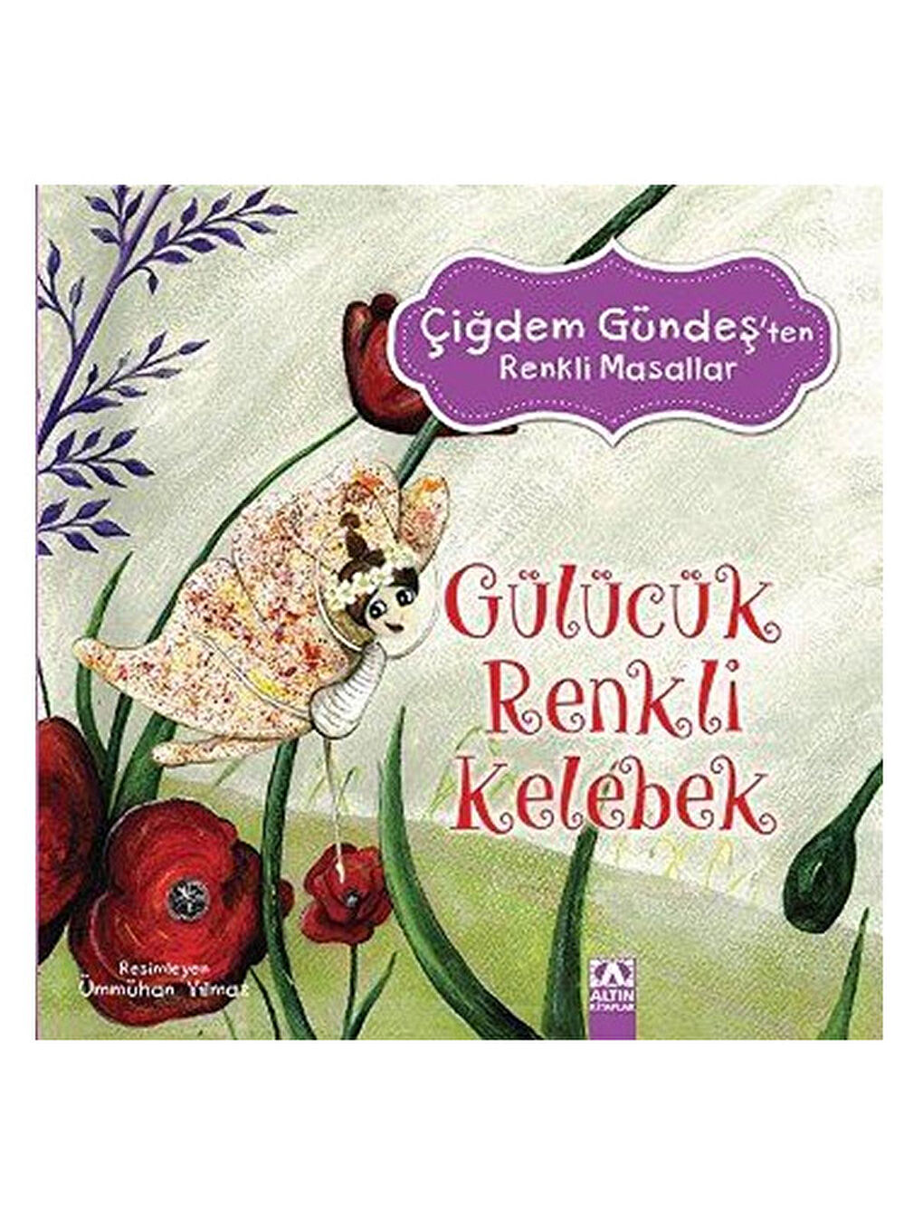 Gülücük Renkli Kelebek Çiğdem Gündeş Altın Yay