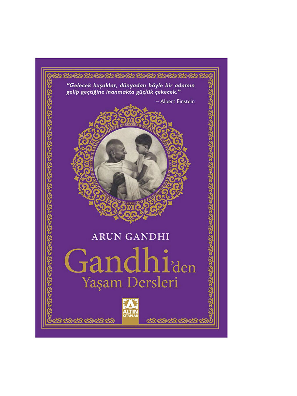 Altın Kitaplar Gandhiden Yaşam Dersleri Arun Gandhi