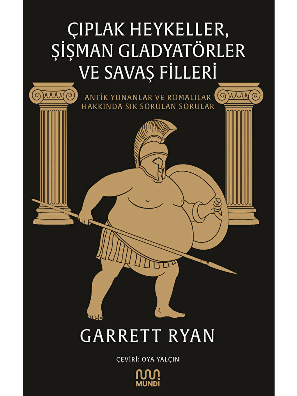 Çıplak Heykeller, Şişman Gladyatörler ve Savaş Filleri