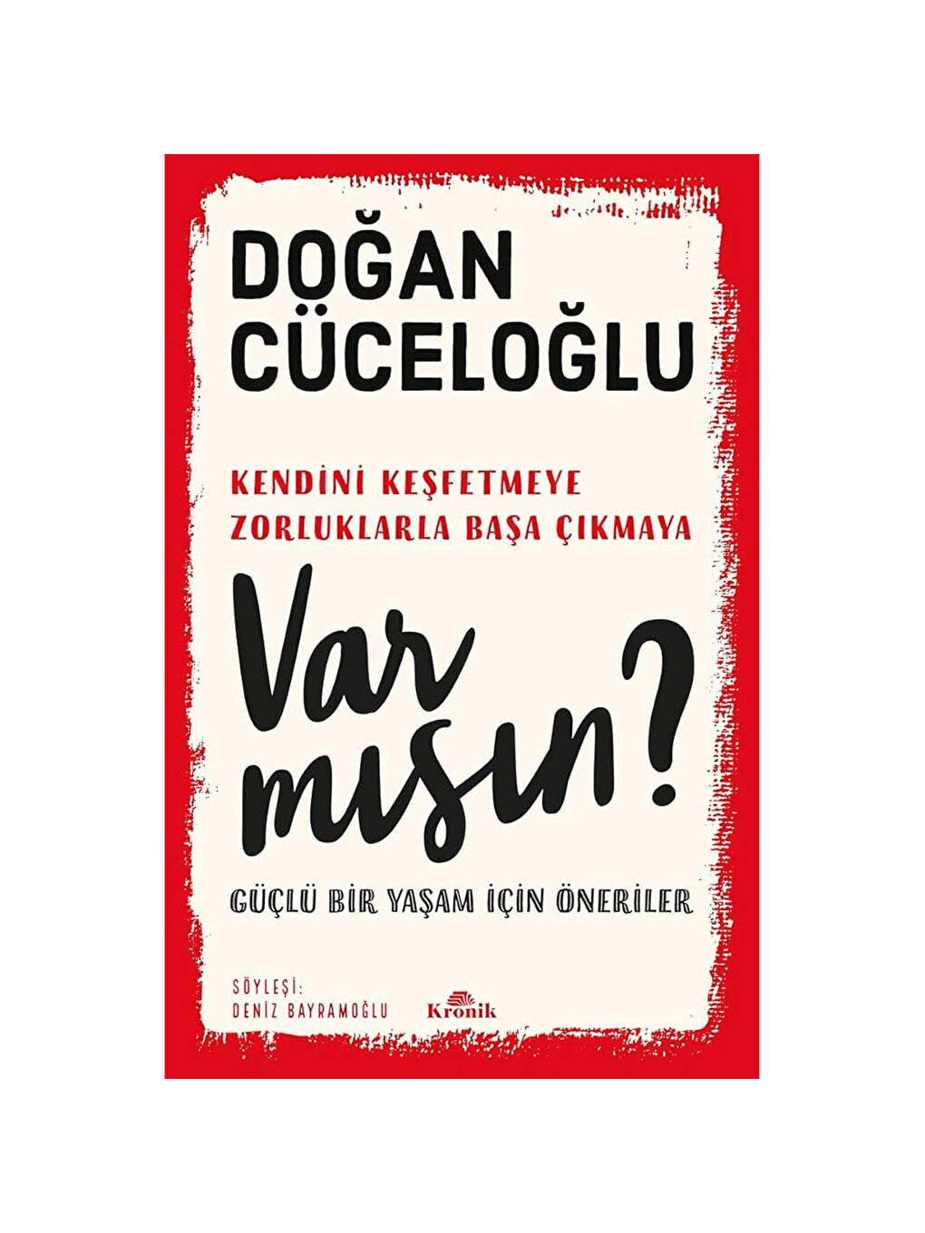 Var Mısın? Güçlü Bir Yaşam İçin Öneriler Doğan Cüceloğlu