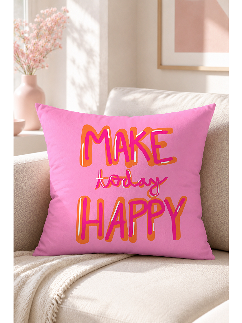 Fuşya Make Today Happy Yazı Baskılı Dekoratif Kırlent Kılıfı Pembe Pop Art Dekor 43x43 Cm