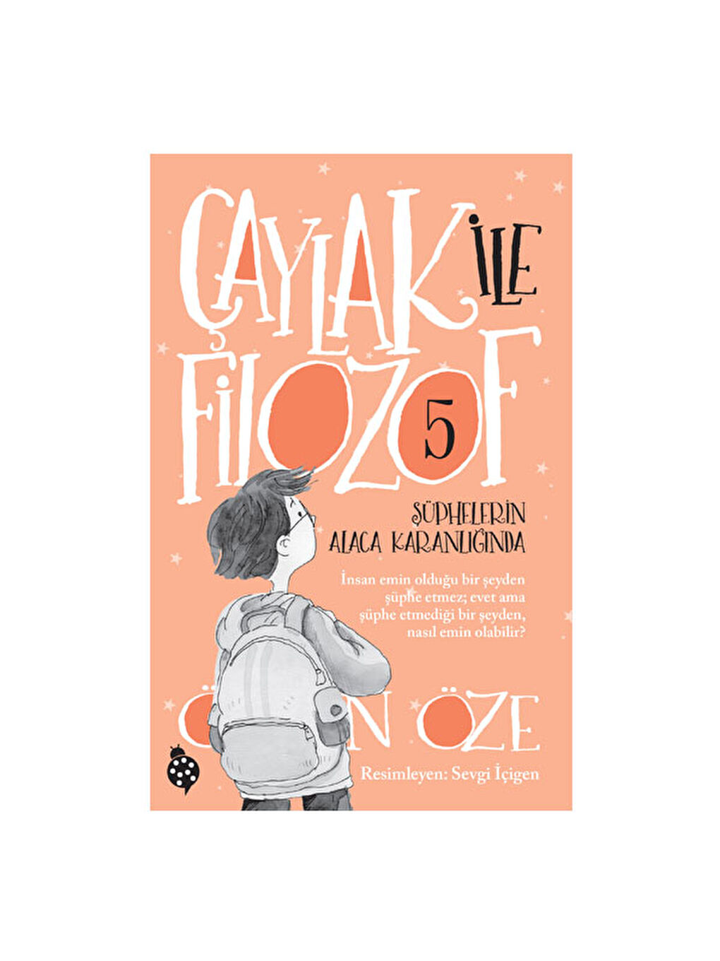 Çaylak İle Filozof 5 Şüphelerin Alaca Karanlığında Uğurböceği Y.