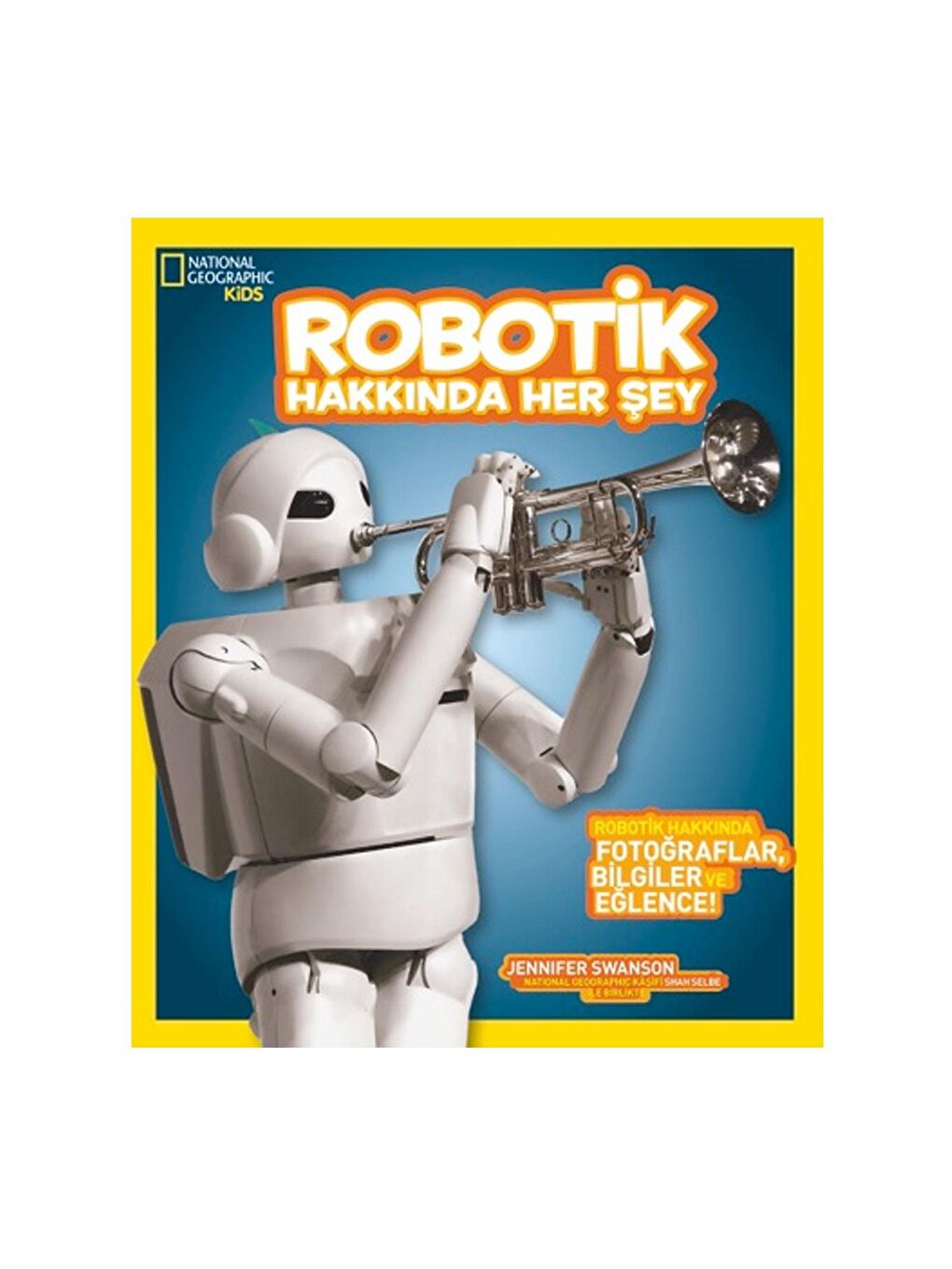 National Geographic Kids Beyaz-Renklibaskı Robotik Hakkında Herşey