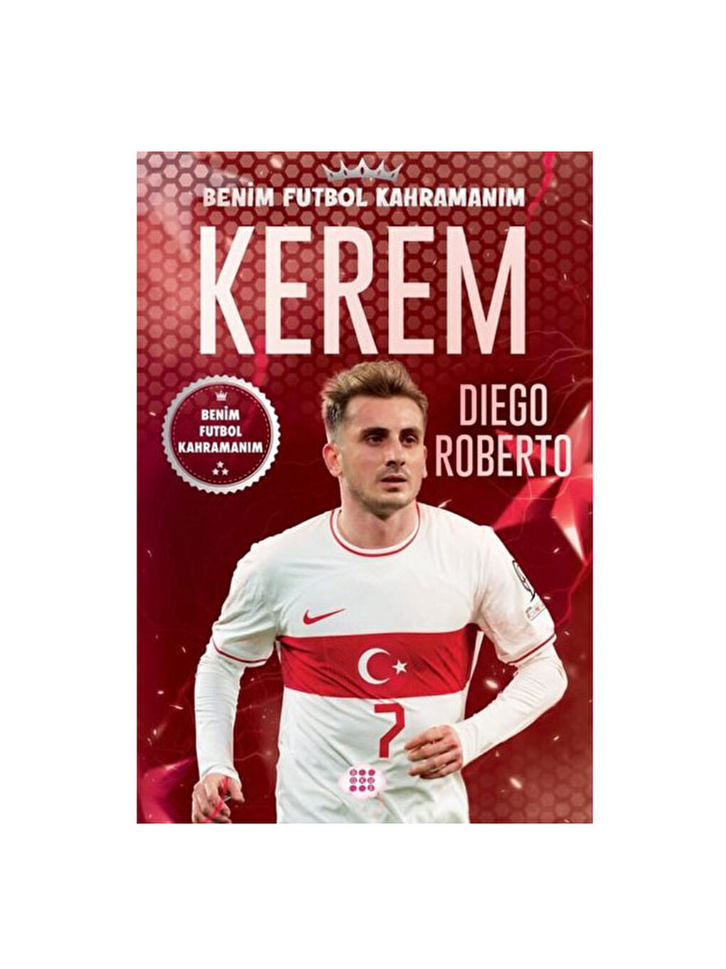 Kerem Benim Futbol Kahramanım Diego Roberto