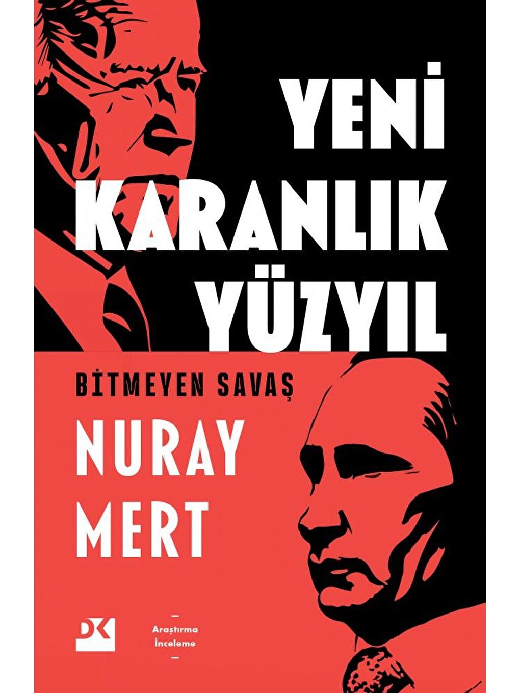 Doğan Kitap Yeni Karanlık Yüzyıl - Nuray Mert