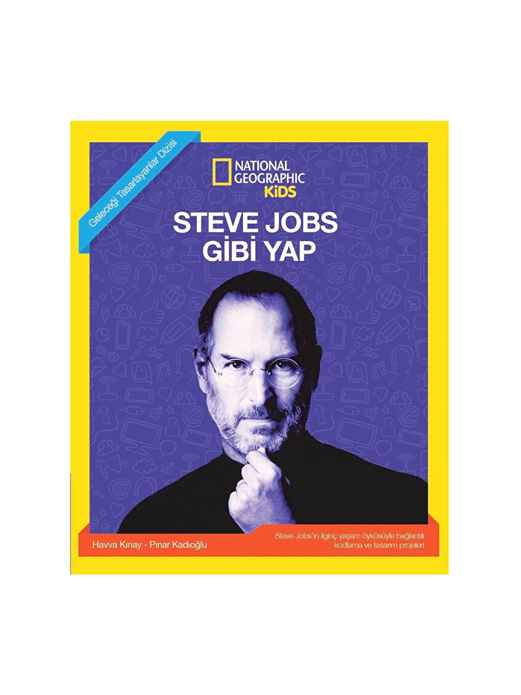 National Geographic Kids Beyaz-Renklibaskı Steve Jobs Gibi Yap