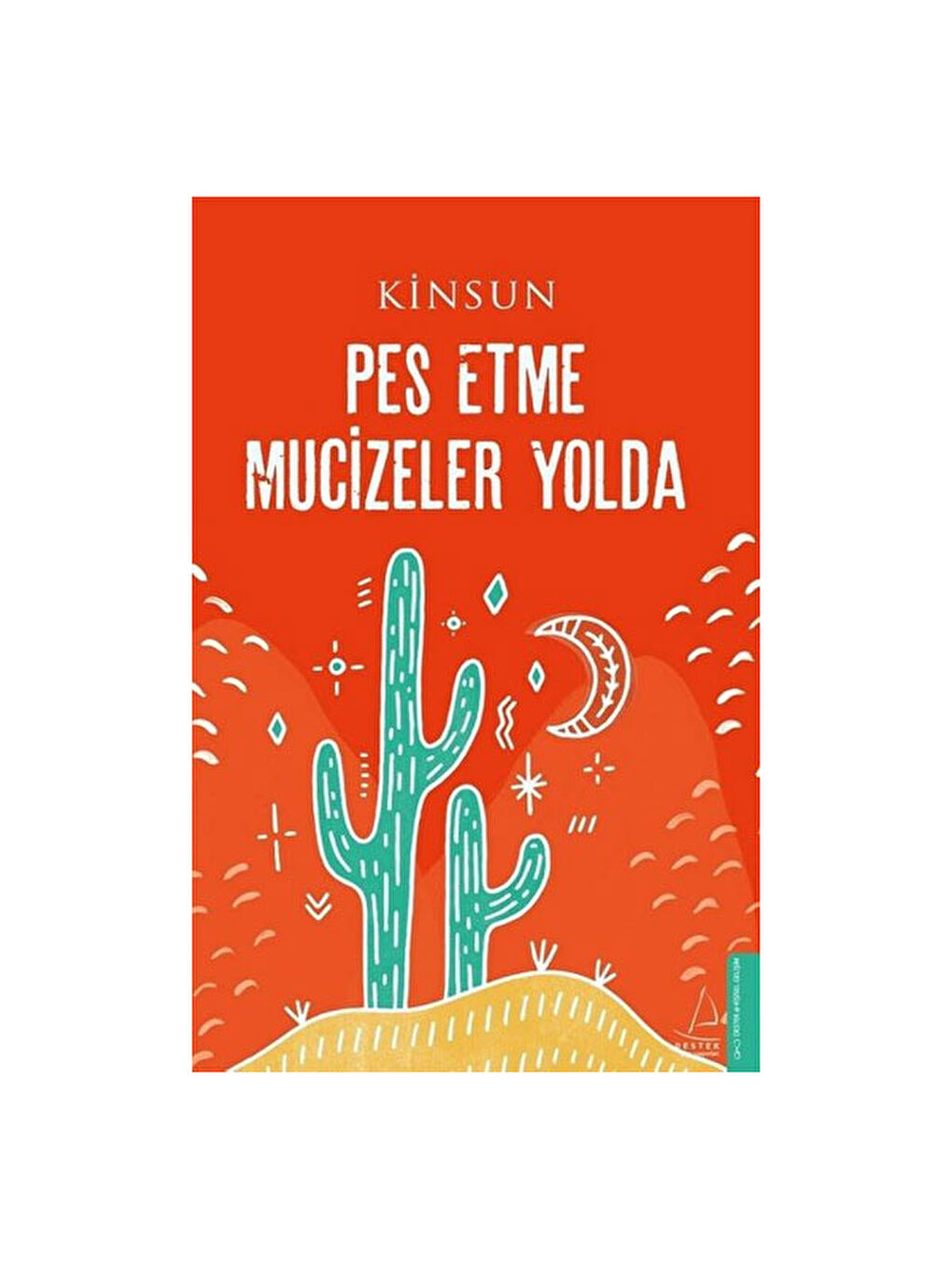 Pes Etme Mucizeler Yolda Kinsun