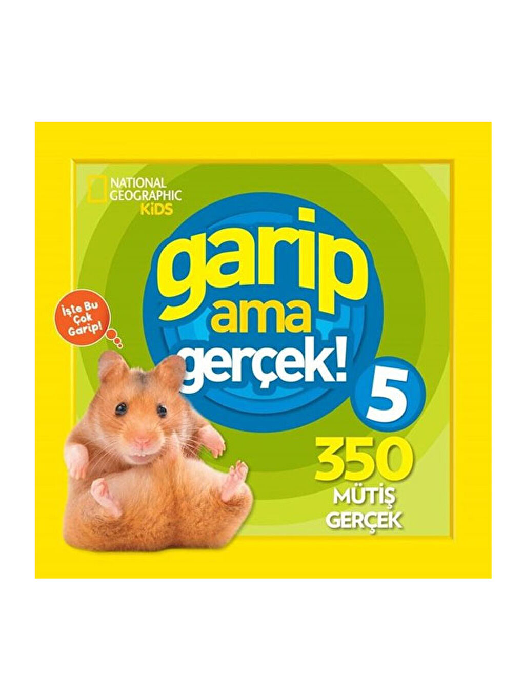 National Geographic Kids Garip Ama Gerçek 5 Komisyon