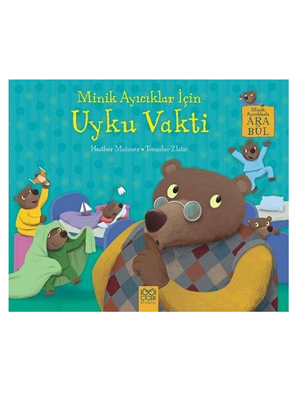 Minik Ayıcıklar İçin Uyku Vakti Heather Maisner 1001 Çiçek