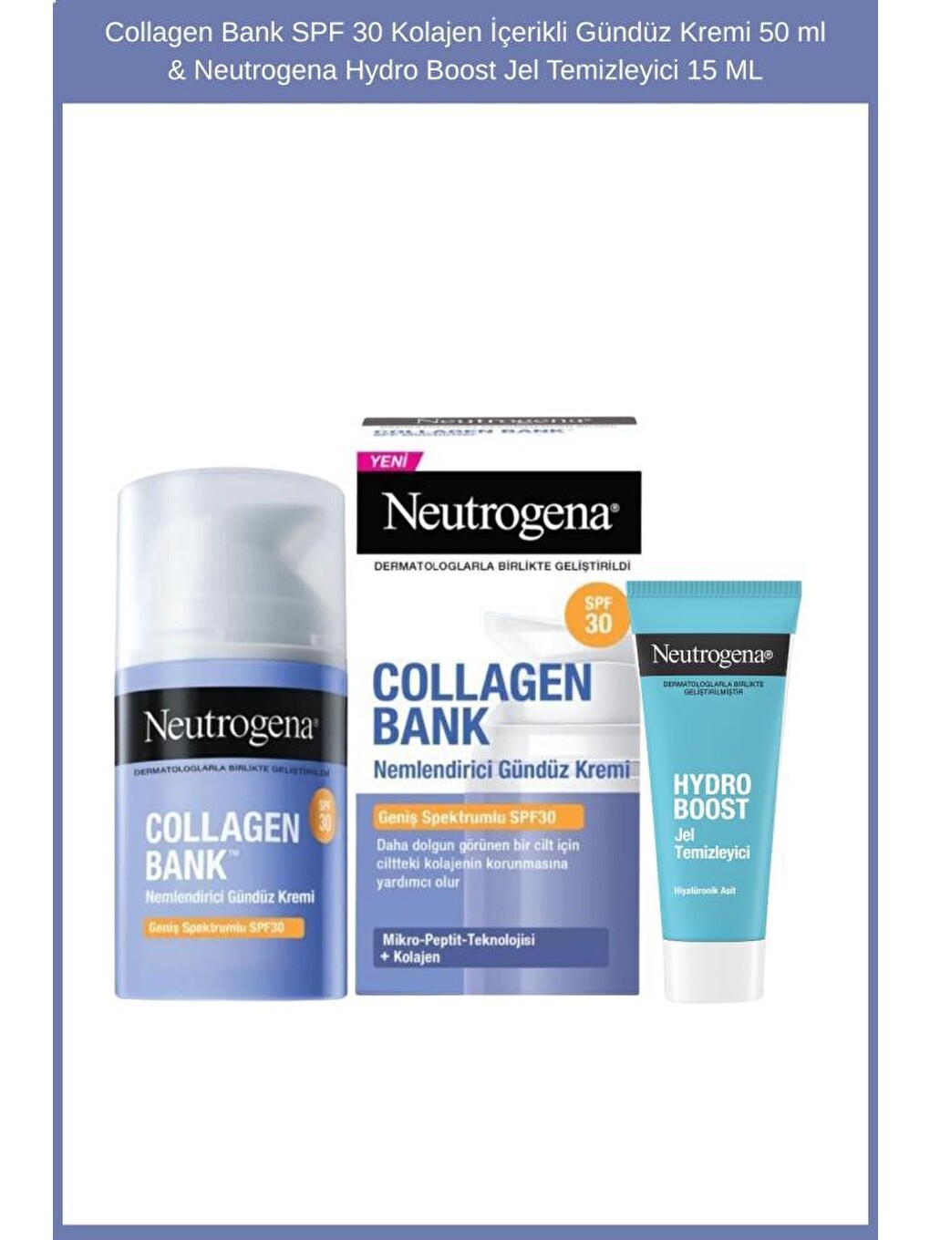 Collagen Bank SPF 30 Kolajen İçerikli Gündüz Kremi 50 ml & Hydro Boost Jel Temizleyici 15