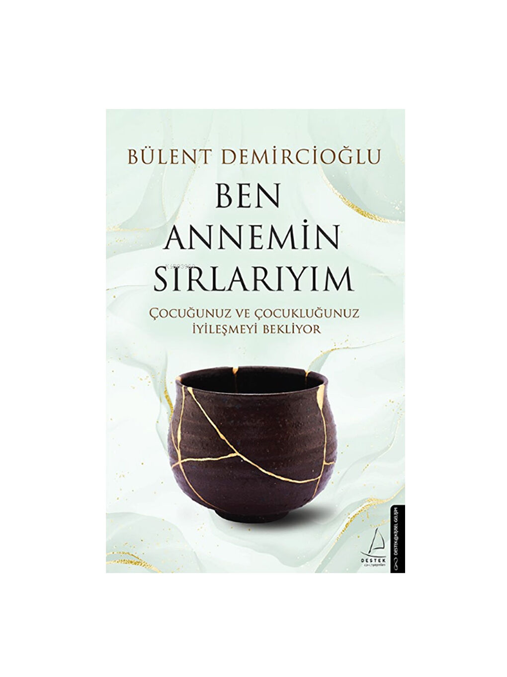 Ben Annemin Sırlarıyım Bülent Demircioğlu