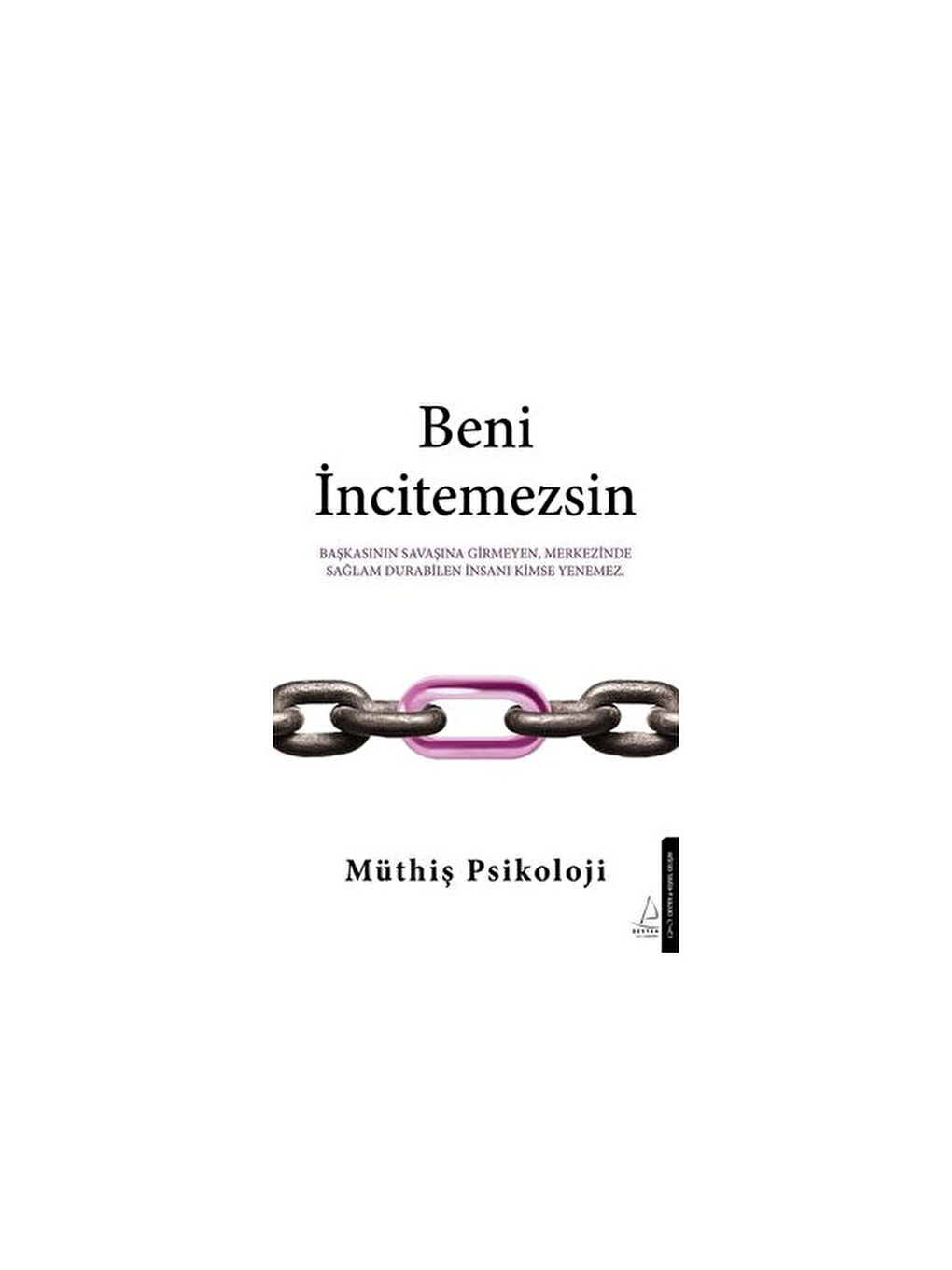 Beni İncitemezsin Müthiş Psikoloji