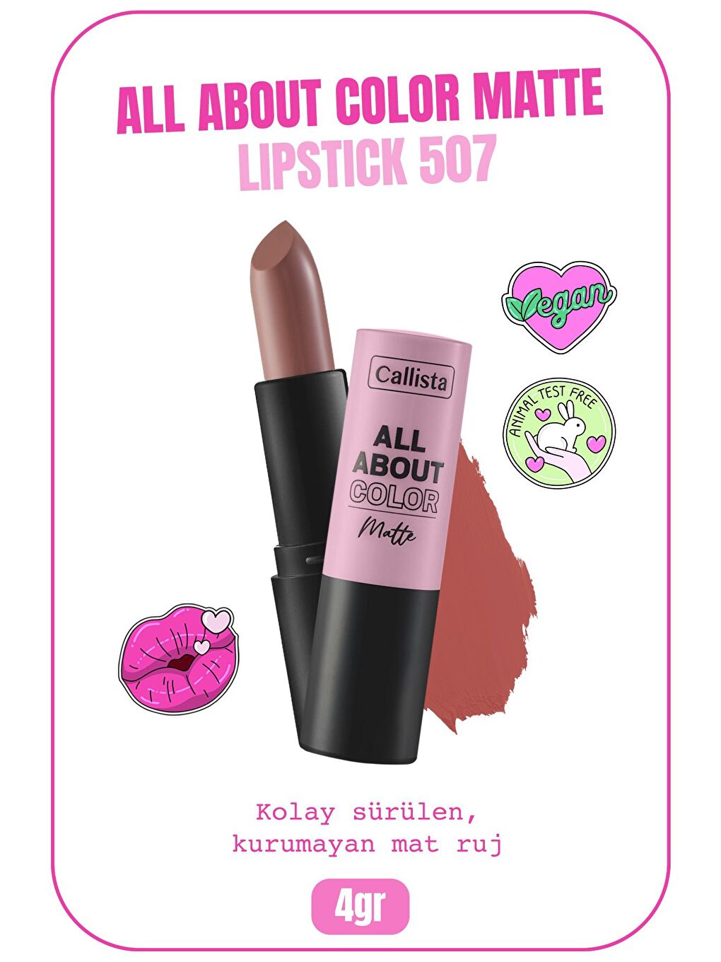 Callista Nude All About Color Matte Lipstick Mat Görünümlü Ruj 507 Kiss Me More - Nude