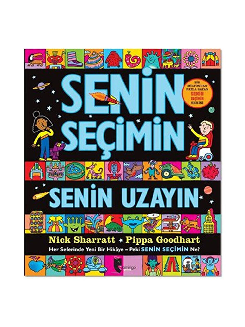 Senin Seçimin Senin Uzayın Pippa Goodhart Nick Sharratt Domingo
