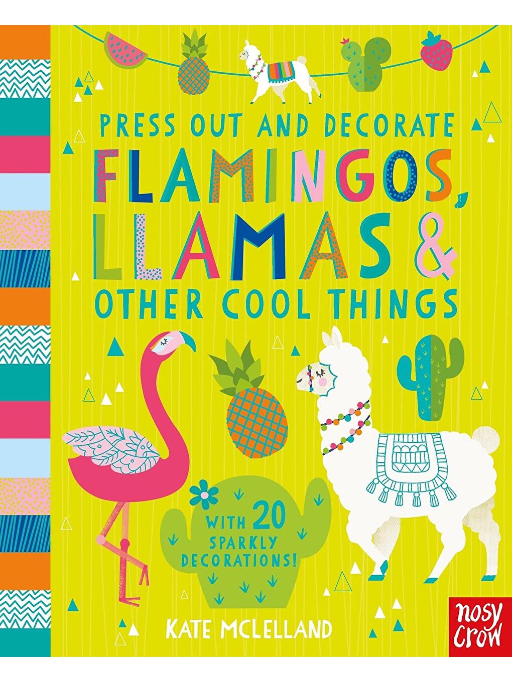 Press Out and Decorate: Flamingos, Llamas and Other Cool Things