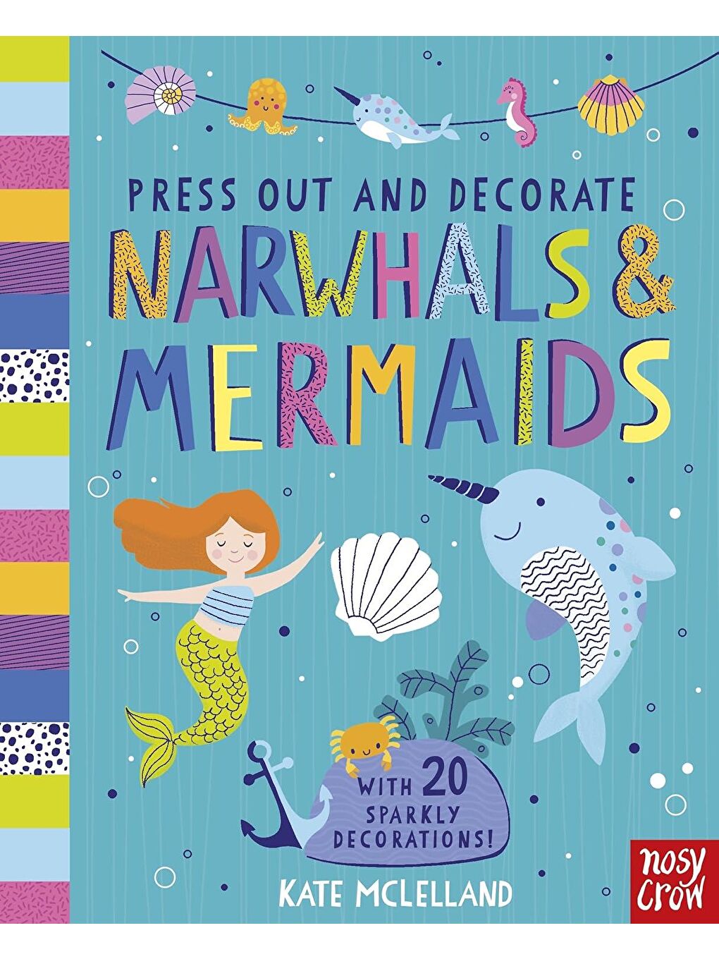 Press Out and Decorate: Narwhals and Mermaids