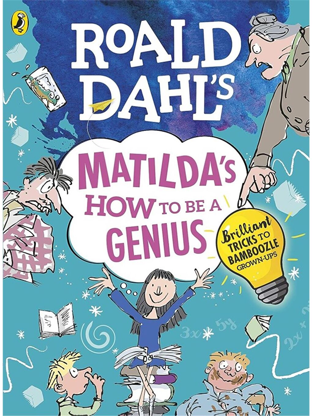 Roald Dahl's Matilda's How to be a Genius : Brilliant Tricks to Bamboozle Grown-Ups