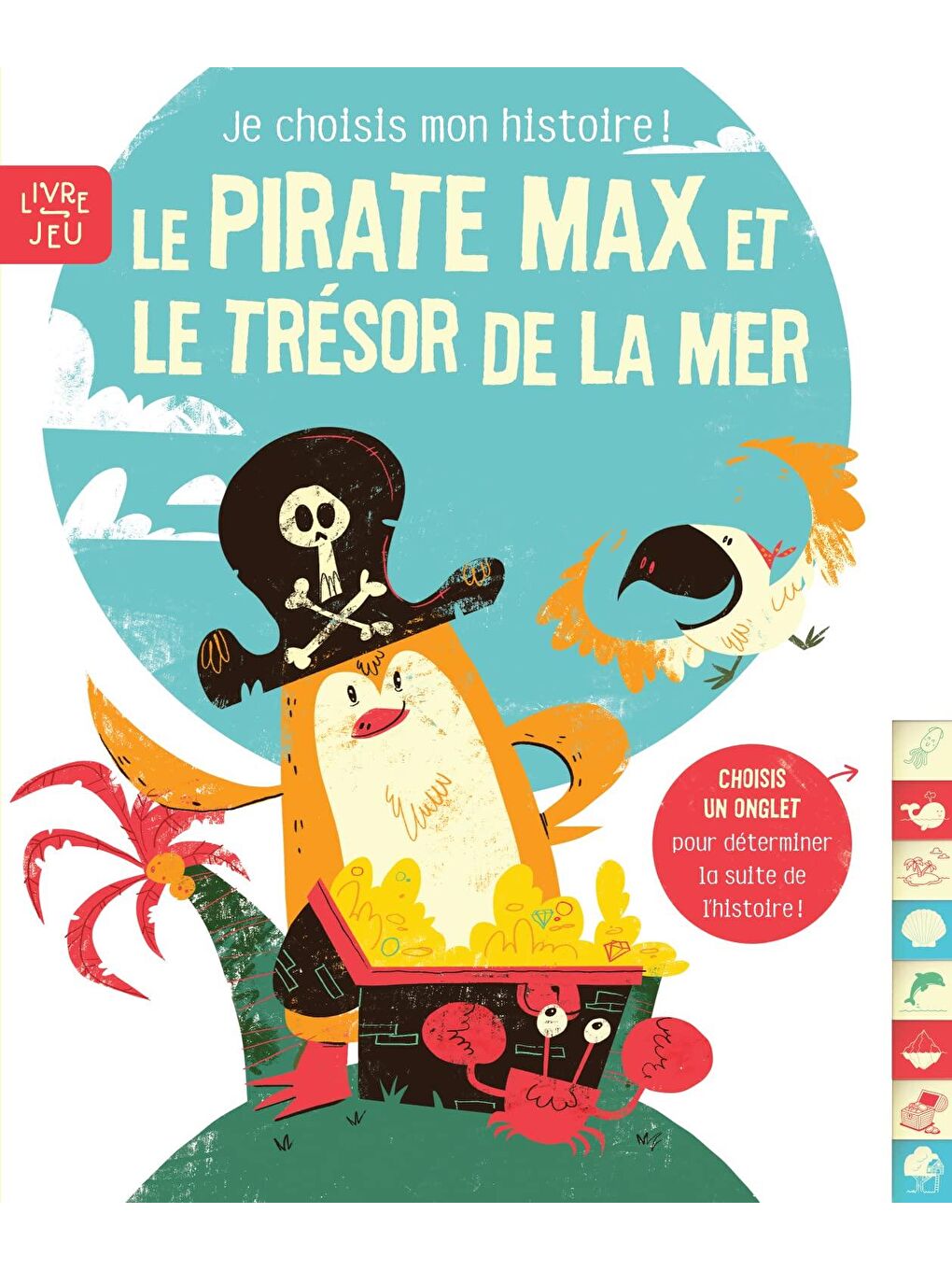 Le pirate Max et le trésor de la mer: Je choisis mon histoire !