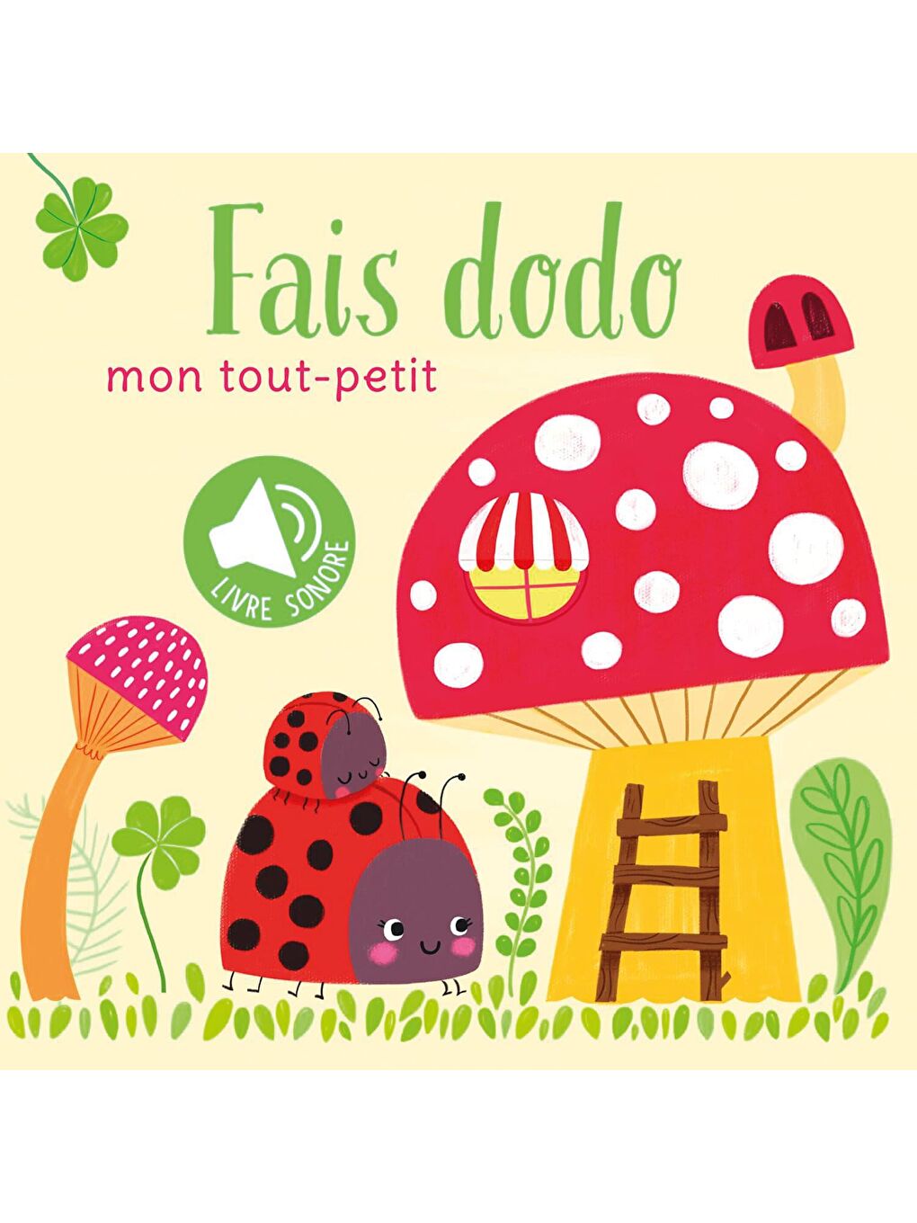 Mon tout-petit: Fais dodo. Livre sonore