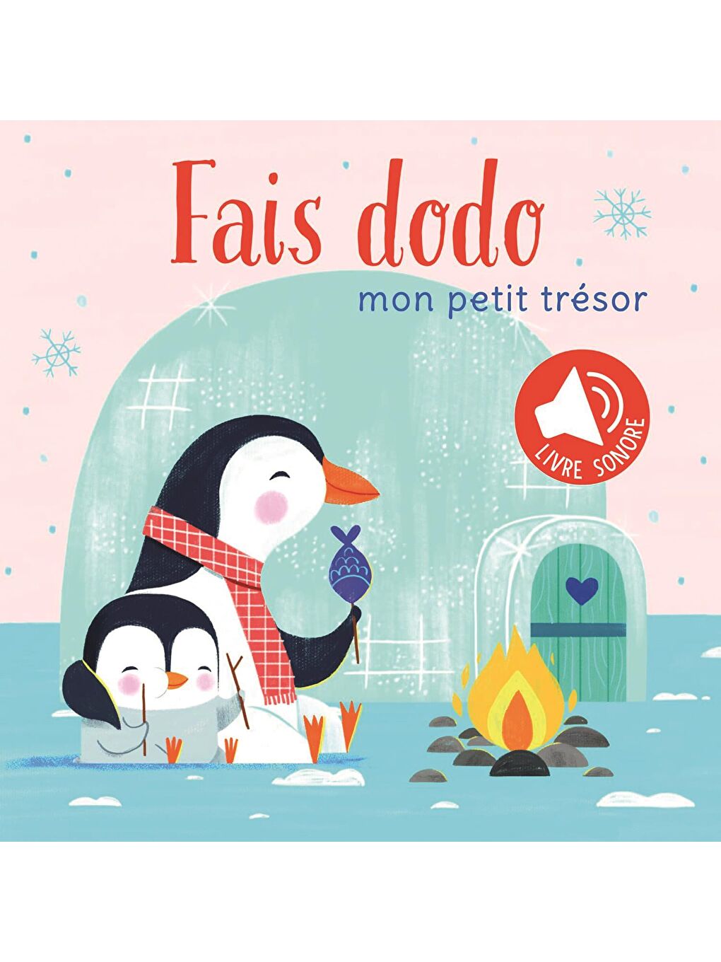 Mon petit trésor: Fais dodo. Livre sonore
