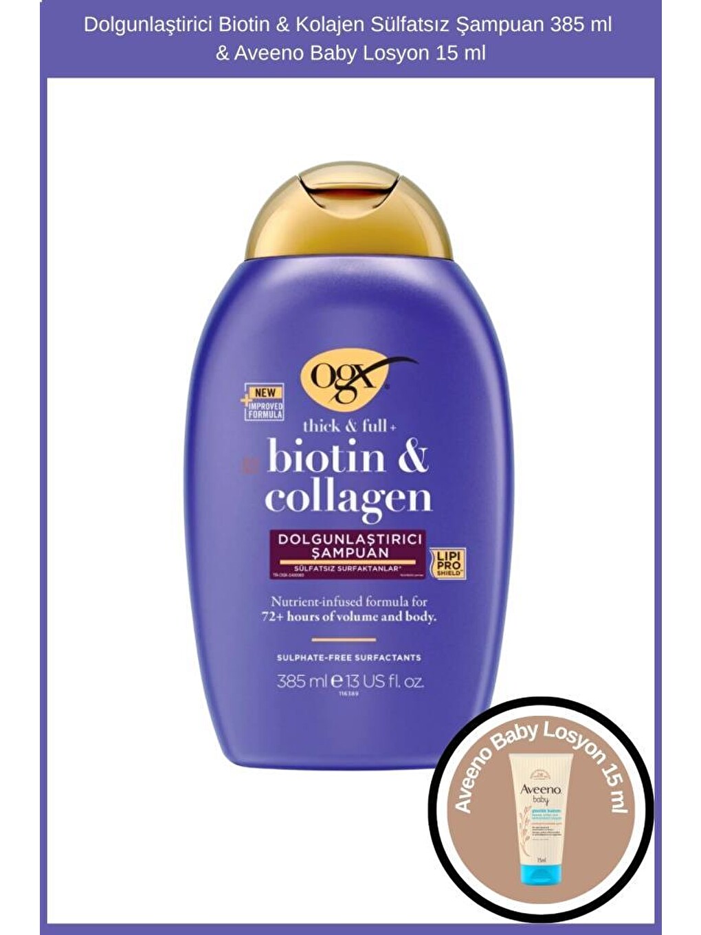 Dolgunlaştirici Biotin & Kolajen Sülfatsız Şampuan 385 ml & Aveeno Baby Losyon 15 ml