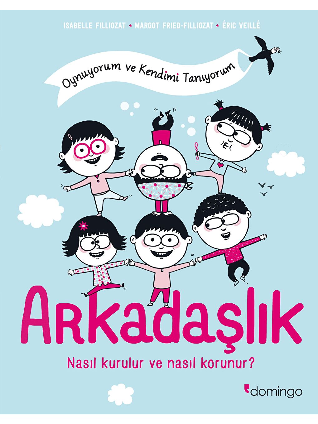 Arkadaşlık Nasıl Kurulur ve Nasıl Korunur? - Oynuyorum ve Kendimi Tanıyorum