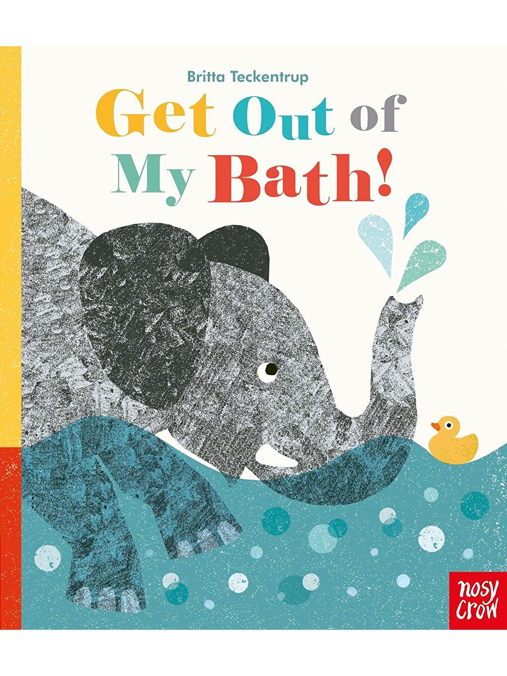 Get Out Of My Bath!