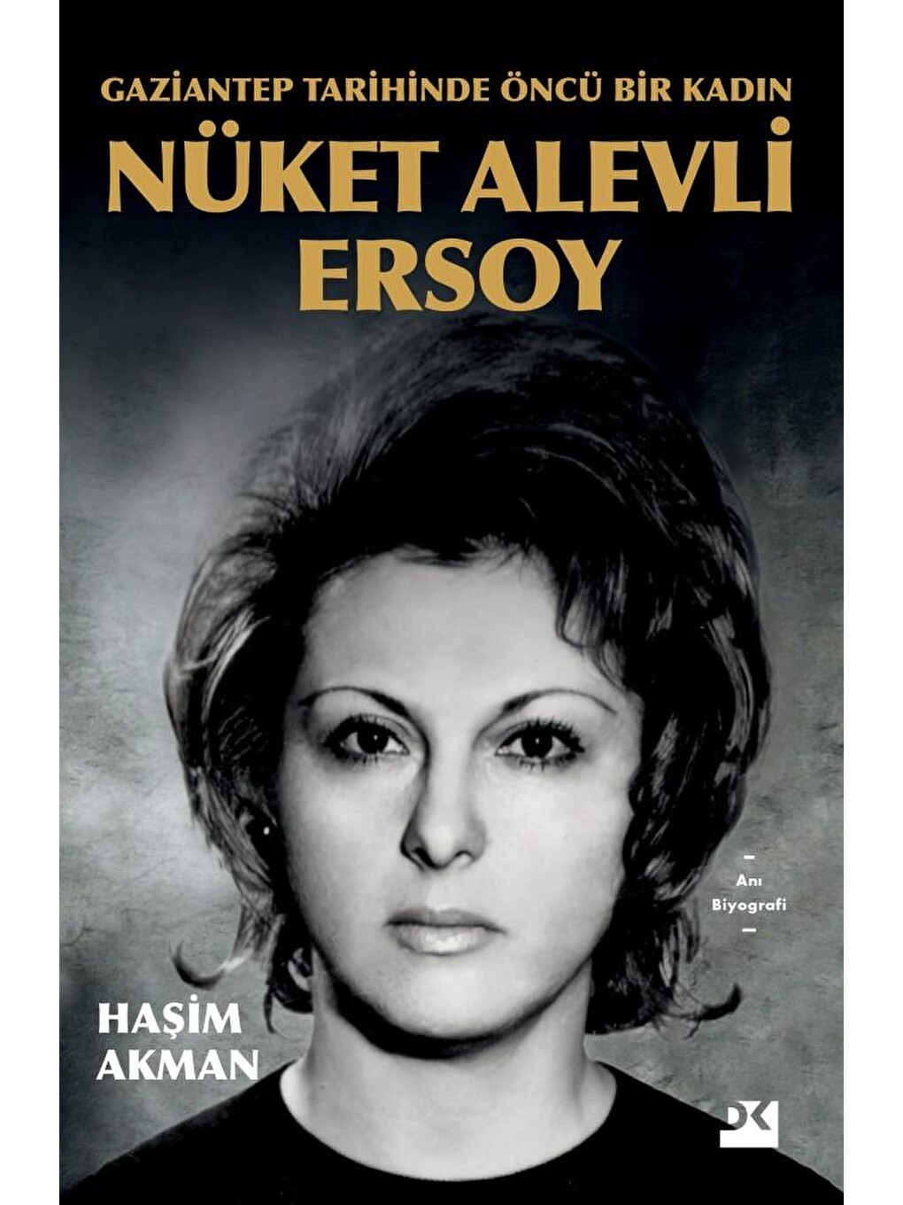 Gaziantep Tarihinde Öncü Bir Kadın: Nüket Alevli Ersoy - Haşim Akman