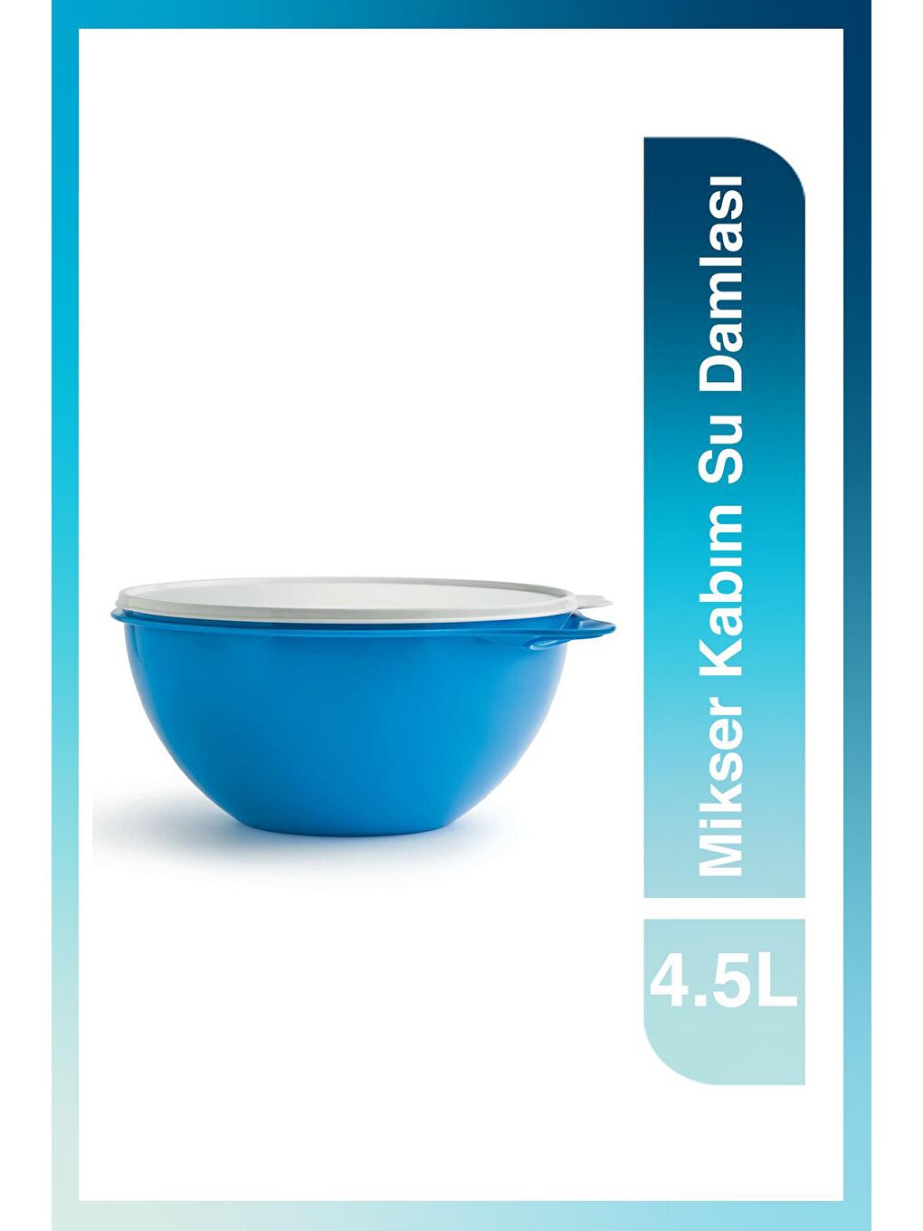 Tupperware Mavi Mikser Kabım 4.5L Su Damlası