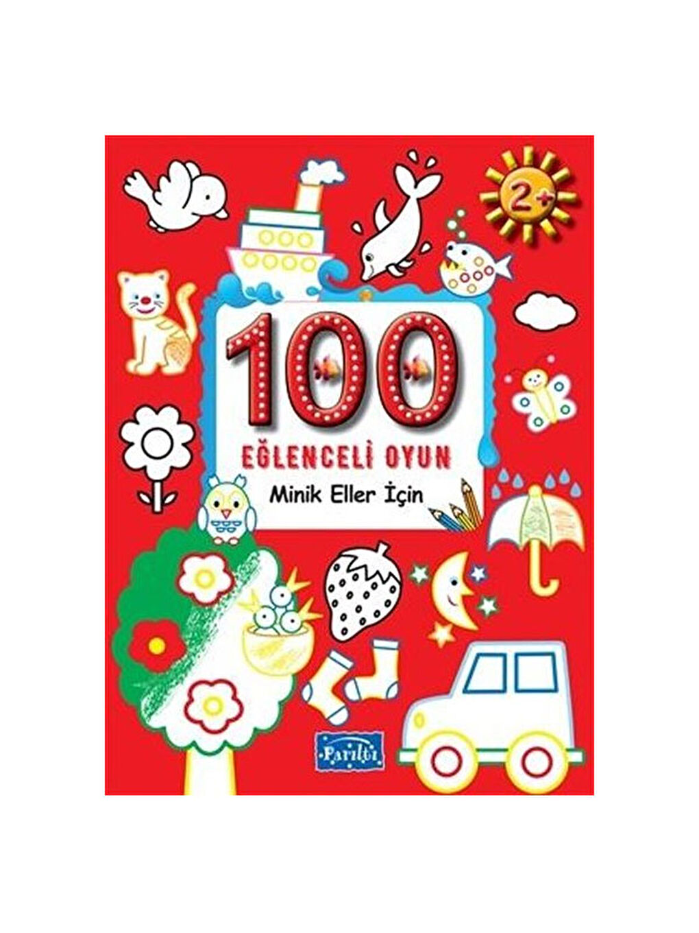100 Eğlenceli Oyun Minik Eller İçin