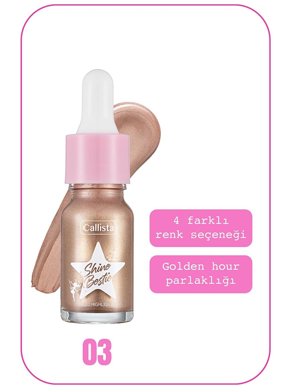 Callista Bronz Shine Bestie Highlighter Likit Aydınlatıcı 03 Twinkle Pixie - 1