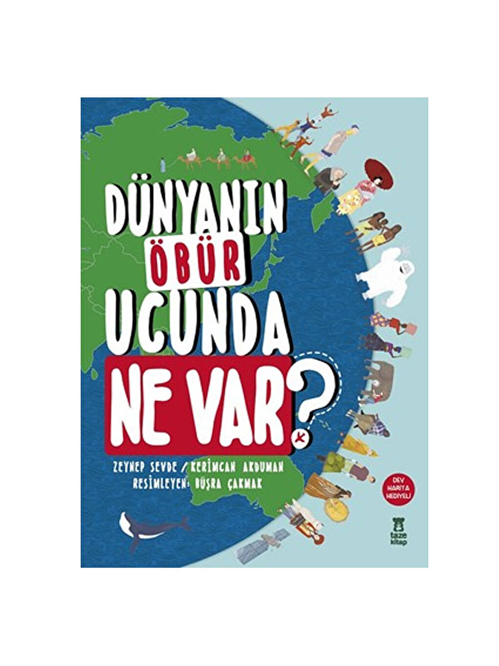 Dünyanın Öbür Ucunda Ne Var? Kerimcan Akduman - Zeynep Sevde