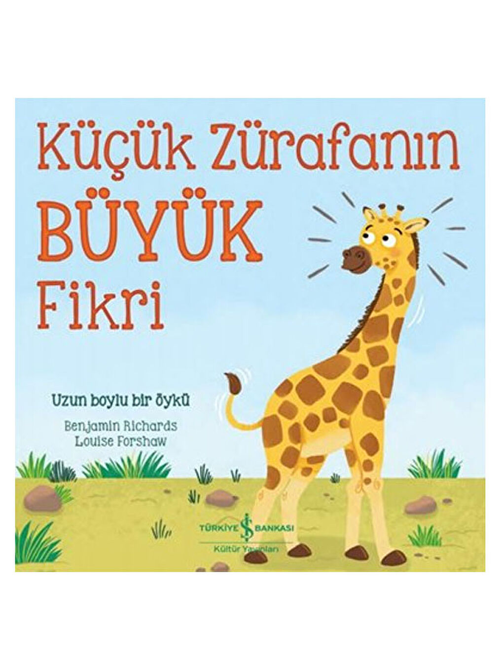 Küçük Zürafanın Büyük Fikri Benjamin Richards İş Bankası Kültür Yayınları