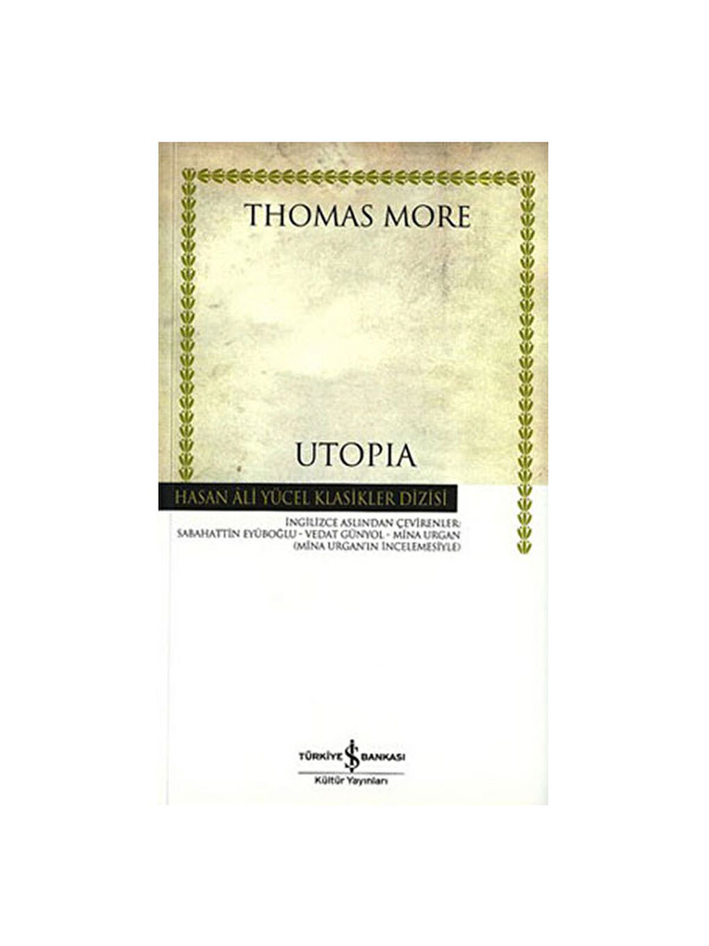 Utopia Hasan Ali Yücel Klasikler Thomas More İş Bankası Kültür Yayınları