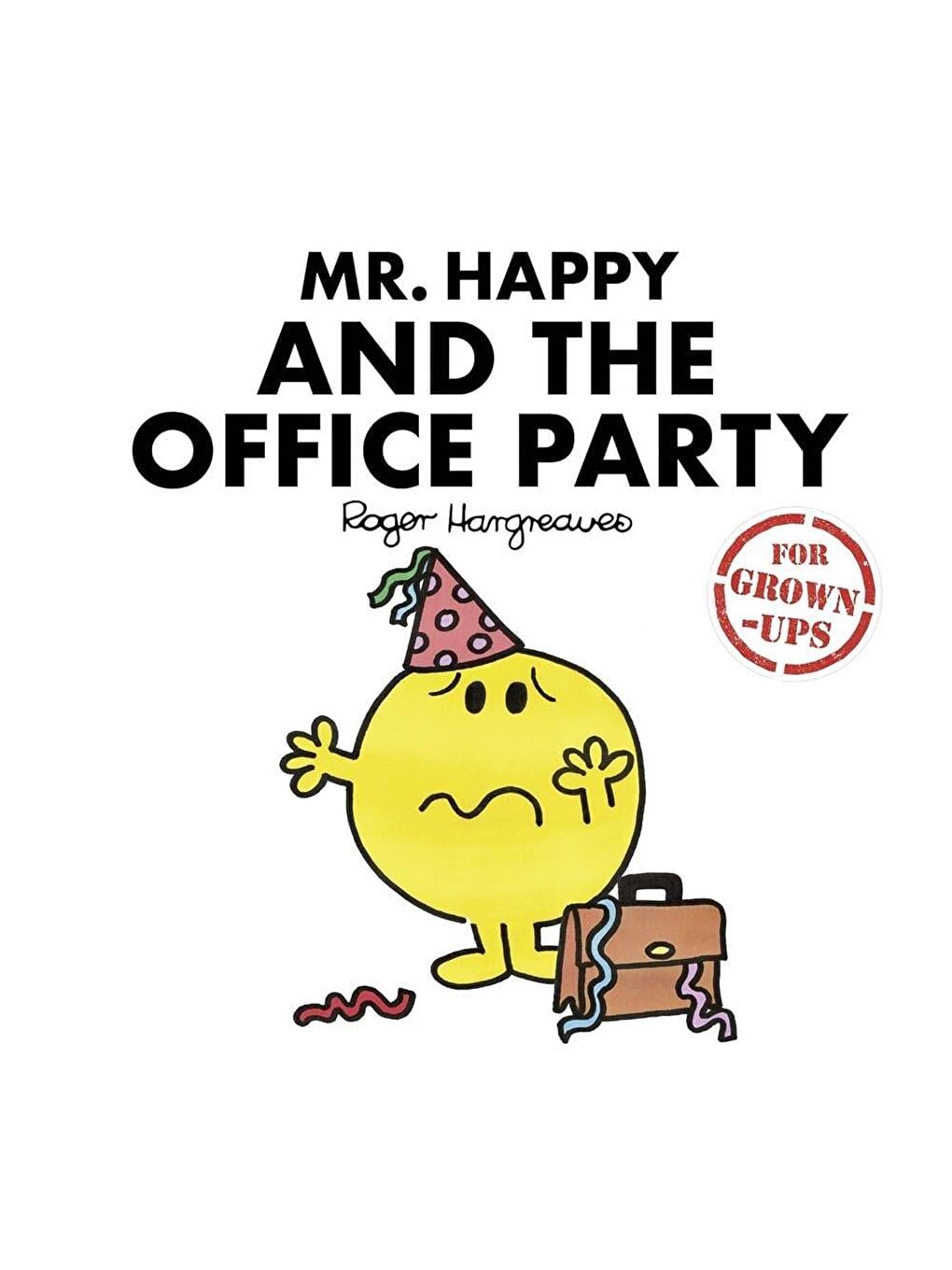 Mr. Happy and the Office Party (for Grown-up)